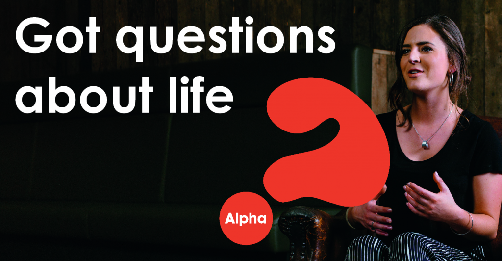 Got questions about life | Alpha
