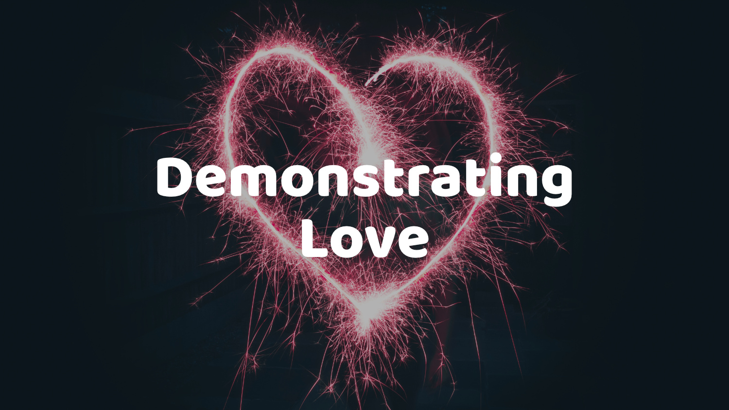 Demonstrating Love