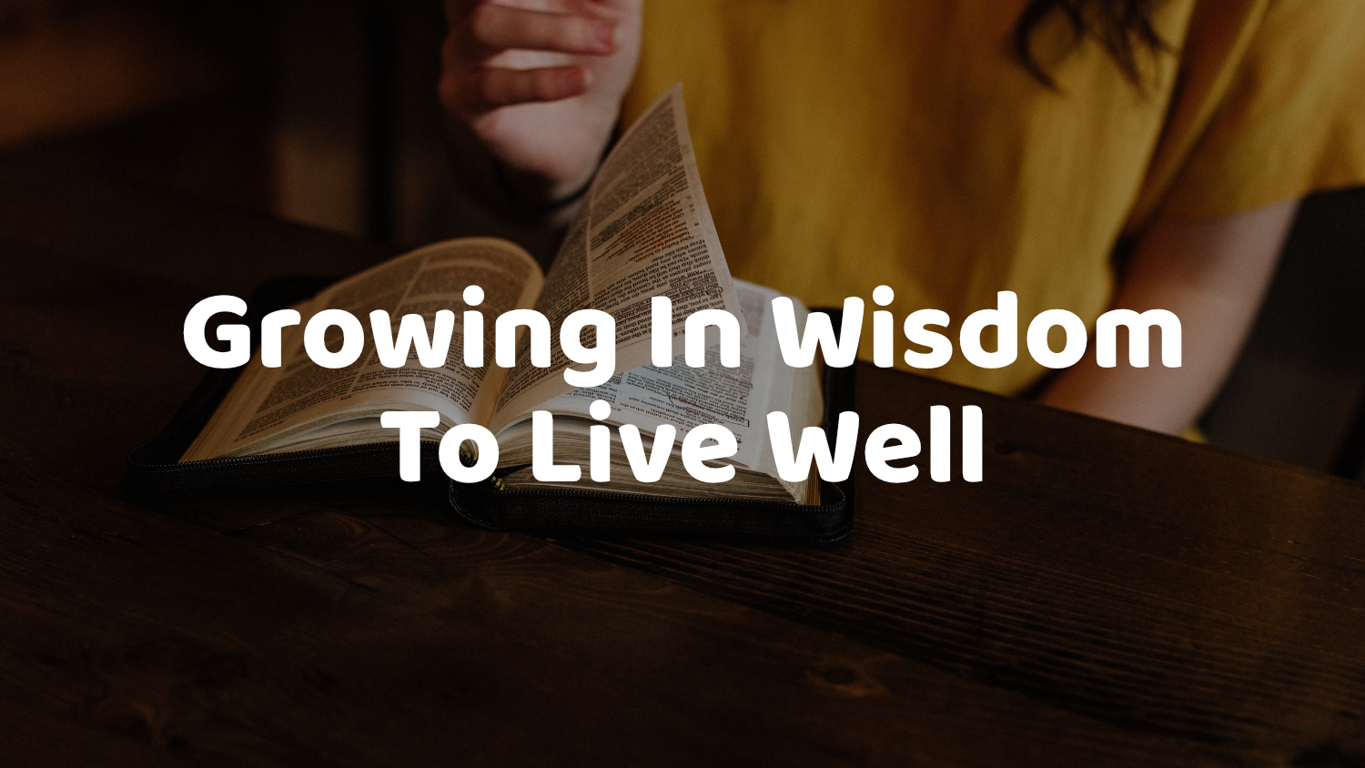 Growing In Wisdom To Live Well