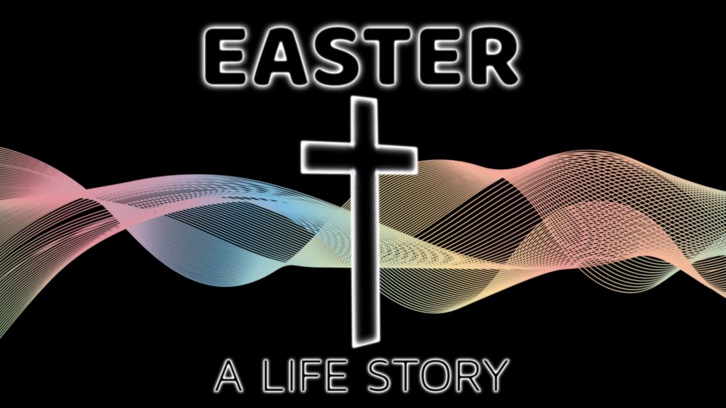 Easter: A Life Story